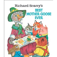 Richard Scarry&rsquo;s Best Mother Goose Ever!
