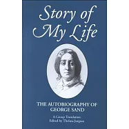 Story of My Life: The Autobiography of George Sand