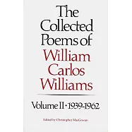 The Collected Poems of William Carlos Williams 1939-1962