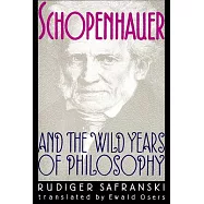 Schopenhauer and the Wild Years of Philosophy