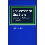 The Reach of the State: Sketches of the Chinese Body Politic