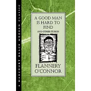 A Good Man Is Hard to Find and Other Stories