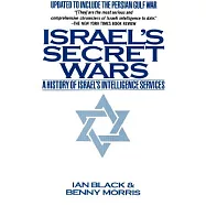 Israel’s Secret Wars: A History of Israel’s Intelligence Services