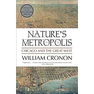 Nature’s Metropolis: Chicago and the Great West