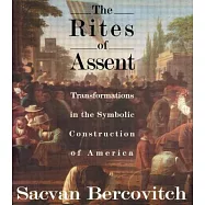 The Rites of Assent: Transformations in the Symbolic Construction of America