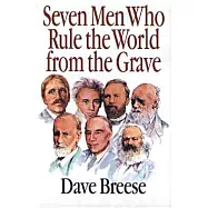 7 Men Who Rule the World from the Grave