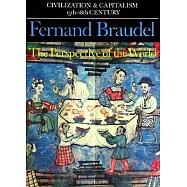 The Perspective of the World: Civilization and Capitalism 15Th-18th Century