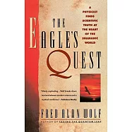 The Eagle’s Quest: A Physicist’s Search for Truth in the Heart of the Shamanic World
