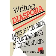 Writing Diaspora: Tactics of Intervention in Contemporary Cultural Studies