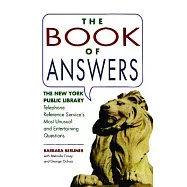 The Book of Answers: The New York Public Library Telephone Reference Service&rsquo;s Most Unusual and Entertaining Questions