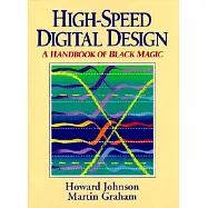 High Speed Digital Design: A Handbook of Black Magic