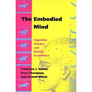 The Embodied Mind: Cognitive Science and Human Experience