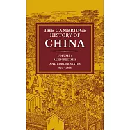 The Cambridge History of China: Volume 6, Alien Regimes and Border States, 907-1368