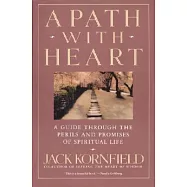 A Path With Heart: A Guide Through the Perils and Promises of Spiritual Life