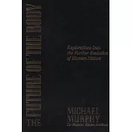 The Future of the Body: Explorations into the Further Evolution of Human Nature