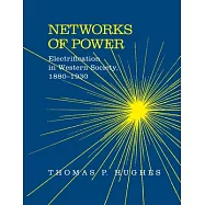 Networks of Power: Electrification in Western Society, 1880-1930