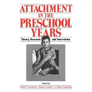 Attachment in the Preschool Years: Theory, Research, and Intervention