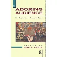 The Adoring Audience: Fan Culture and Popular Media