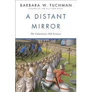 Distant Mirror: The Calamitous Fourteenth Century