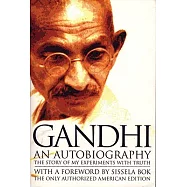 Gandhi an Autobiography: The Story of My Experiments with Truth