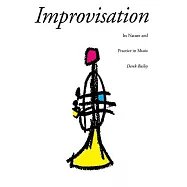 Improvisation: Its Nature and Practice in Music