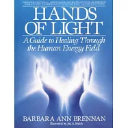 Hands of Light: A Guide to Healing Through the Human Energy Field