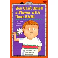 You Can’t Smell a Flower with Your Ear!(Penguin Young Readers, L4)