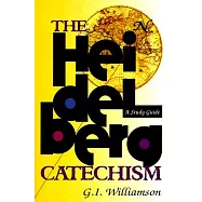 The Heidelberg Catechism: A Study Guide