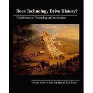 Does Technology Drive History?: The Dilemma of Technological Determinism