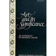 Art and Its Significance: An Anthology of Aesthetic Theory, Third Edition