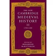 The New Cambridge Medieval History: Volume 2, C.700-C.900