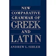 New Comparative Grammar of Greek and Latin