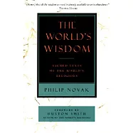 The World&rsquo;s Wisdom: Sacred Texts of the World&rsquo;s Religions