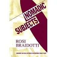 Nomadic Subjects: Embodiment and Sexual Difference in Contemporary Feminist Theory