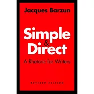 Simple & Direct: A Rhetoric for Writers