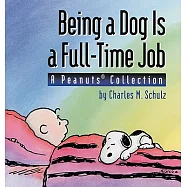 Being a Dog Is a Full-Time Job