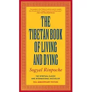 The Tibetan Book of Living and Dying: The Spiritual Classic & International Bestseller: 20th Anniversary Edition
