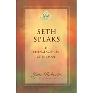 Seth Speaks: The Eternal Validity of the Soul
