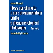 Ideas Pertaining to a Pure Phenomenology and to a Phenomenological Philosophy: First Book: General Introduction to a Pure Phenomenology