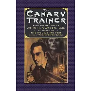 The Canary Trainer: From the Memoirs of John H. Watson