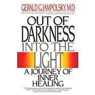 Out of Darkness into the Light: A Journey of Inner Healing