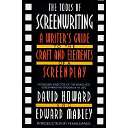 The Tools of Screenwriting: A Writer’s Guide to the Craft and the Elements of a Screenplay