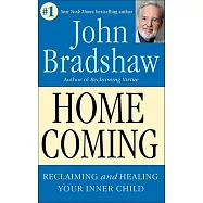 Homecoming: Reclaiming and Championing Your Inner Child