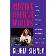 Moving Beyond Words/Age, Rage, Sex, Power, Money, Muscles: Breaking the Boundaries of Gender