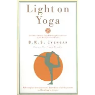 Light on Yoga: The Bible of Modern Yoga...