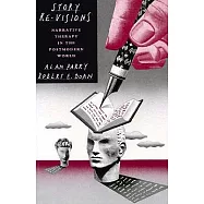 Story Re-Visions: Narrative Therapy in the Postmodern World