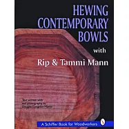 Hewing Contemporary Bowls With Rip & Tammi Mann
