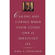 Caring and Coping When Your Loved One Is Seriously Ill