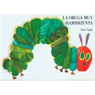 LA Oruga Muy Hambrienta/the Very Hungry Caterpillar
