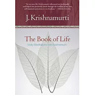 The Book of Life: Daily Meditations with Krishnamurti